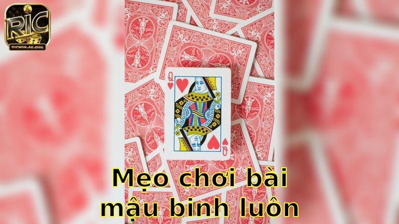 Mẹo Chơi Bài Mậu Binh Luôn Thắng – Làm Chủ Cuộc Chơi Ngay 2025